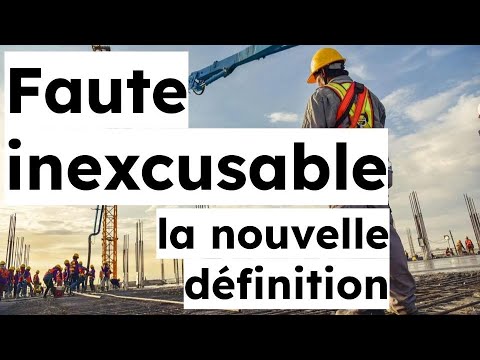 La nouvelle définition de la faute inexcusable