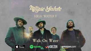 The Magpie Salute ~ "Walk On Water"