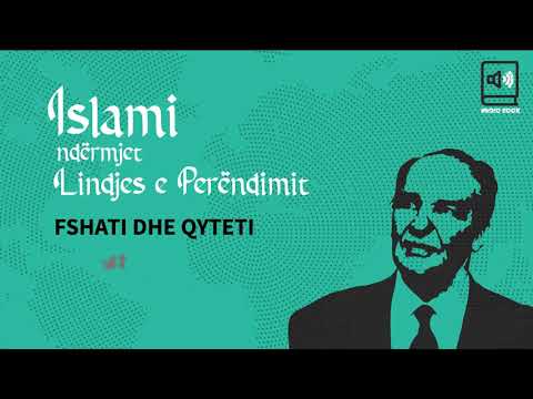 Islami ndërmjet Lindjes e Perëndimit - 15 Fshati dhe Qyteti