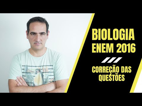 ENEM 2016 - BIOLOGIA - CORREÇÃO - PROF. SANABRIA - MOTTOLA Disciplinas para Vestibulares