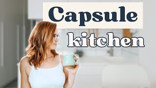 How to Create a Capsule Kitchen! (Your guide to a simple, efficient kitchen)