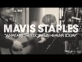 Mavis Staples - "What Are They Doing In Heaven Today" (Full Album Stream)