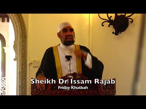 10191227 Sheikh Dr Issam Rajab : Friday Khutbah