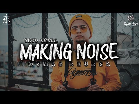 Osmar Azuara - Making Noise ???? (Video Oficial)