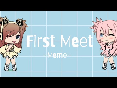 First Meet meme||Collab with Random person 14