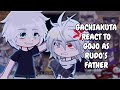 Gachiakuta React To Rudo As Gojo S Father Gacha React