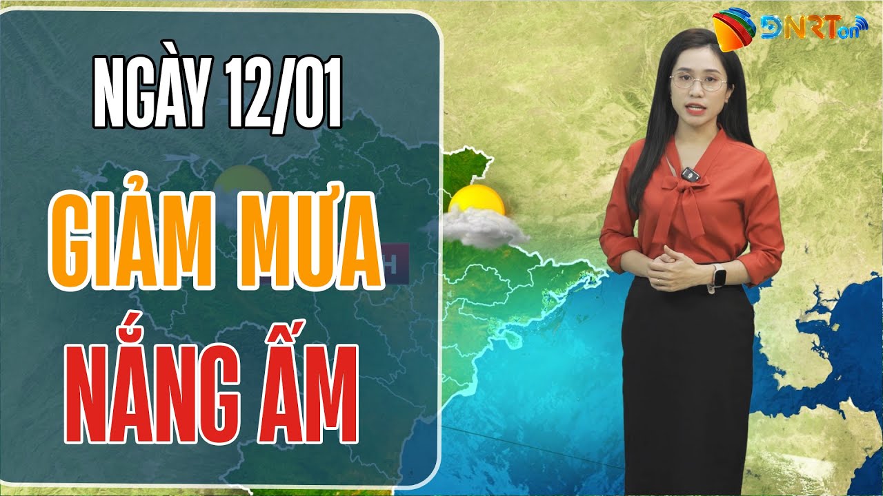 Dự báo thời tiết 3 ngày tới (12-14/01) | Trung và Nam Bộ trời giảm mưa, nắng ấm