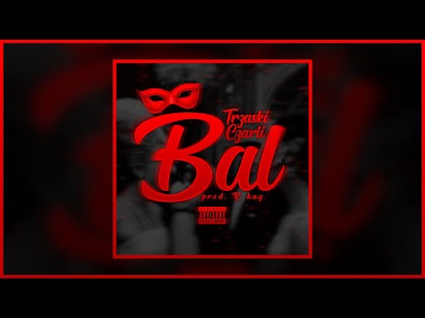 Trzaski x Czarli - Bal (prod. R Kay)