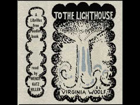 To the Lighthouse (Version 3) by Virginia Woolf read by WendyKatzHiller Part 2/2 | Full Audio Book