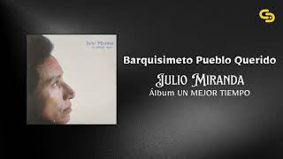 Video Barquisimeto Pueblo Querido de Julio Miranda