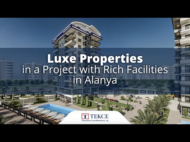 Luxe Properties in a Project with Rich Facilities in Alanya