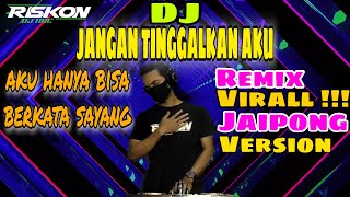 Download lagu DJ Aku Hanya Bisa Berkata Sayang Jangan Tinggalkan Aku | Breakfunk Jaipong Viral Remix By Riskon Nrc mp3