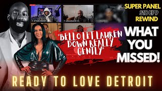 READY TO LOVE SUPER PANEL EP9 | BELLO QUIETLY SILENCED LAUREN EXPERTLY