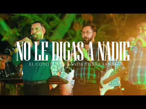 No Le Digas a Nadie - El Coyote y su Banda Tierra Santa ( Video Musical En Vivo 2025 )