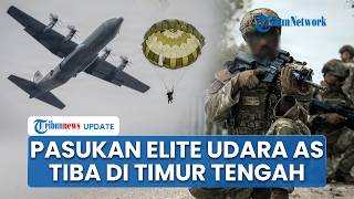 AS Kerahkan Ribuan Pasukan Lintas Udara ke Timur Tengah, Opsi Militer terhadap Iran Makin Terbuka