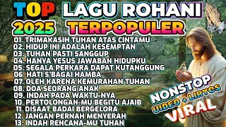 Download lagu DAFTAR TOP LAGU ROHANI KRISTEN TERPOPULER 2025 - TERIMAKASIH TUHAN ATAS CINTAMU YANG TAK BERSYARAT mp3