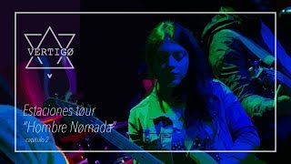 Vértigø - Estaciones TØUR - Hombre Nómada cap. 2