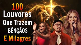 Top Músicas Gospel 2026 - 100 Louvores Que Trazem Bênçãos E Milagres, Louvores De Adoração, Hinos