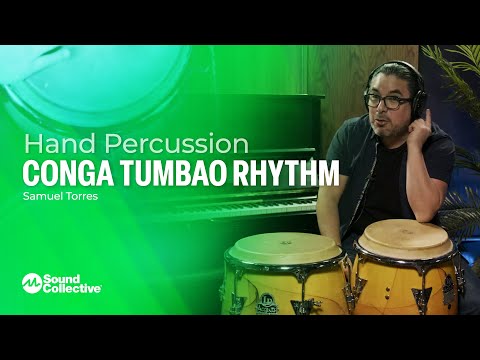 Conga Tumbao Rhythm | Introduction to Hand Percussion with Samuel Torres | 5 of 5