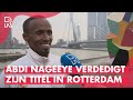 ? |  'Ik MOET mijn titel VERDEDIGEN' | ABDI NAGEEYE kan NIET WACHTEN op de MARATHON van ROTTERDAM