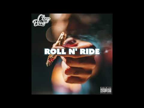 Clay Perry - Roll N' Ride (Prod. By Epik The Dawn)