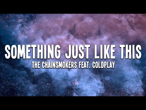 The Chainsmokers, Coldplay - Something Just Like This