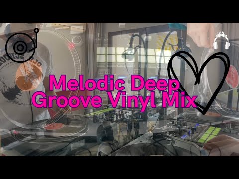 Melodic Deep Groove Vinyl Mix