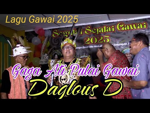 GAGA ATI PULAI GAWAI - DAGLOUS D
