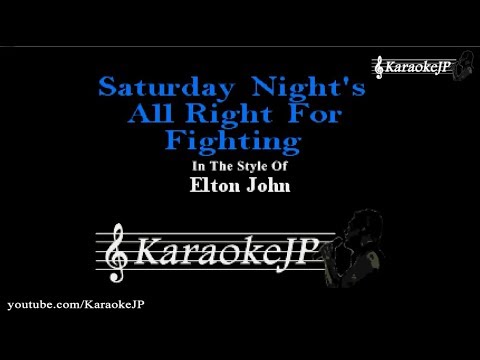 Saturday Night's All Right For Fighting (Karaoke) - Elton John