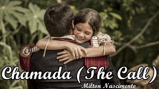 Chamada (The Call) - Milton Nascimento | Liberdade Liberdade