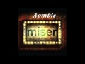 Zombie- Miser 