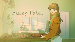 Fuzzy Table feat.うえ