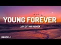 JAY Z Ft Mr Hudson Young Forever Lyrics