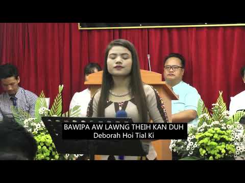 Bawipa Na Aw Lawng Theih Kan Duh - Deborah Hoi Tial Ki