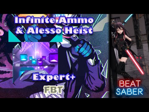 Payday 2 - Infinite Ammo & Alesso | Beat Saber customs, Expert+ (FBT)