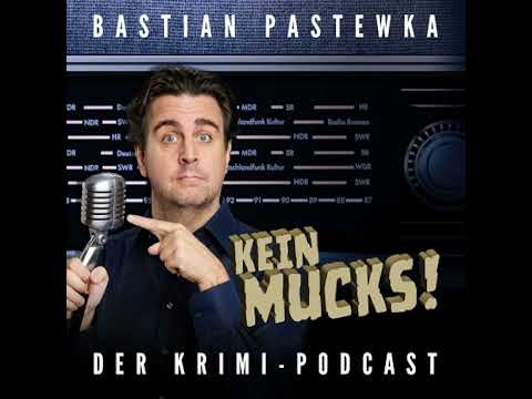 Kein Mucks!  -Einmal ein Mörder – immer ein Mörder! Krimi Podcast mit Bastian Pastewka