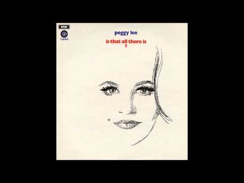 Is That All There Is ? / Peggy Lee