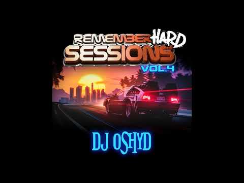 REMEMBER HARD SESSIONS VOL.4 DJ OSHYD