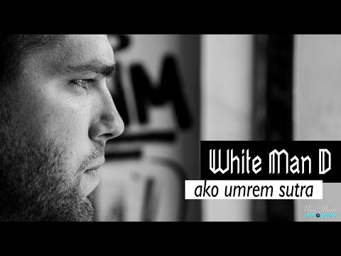White Man D ft. Mr.Mare - Ako umrem sutra (Official Music Video ) 【Serbian Rap Music 2K16】