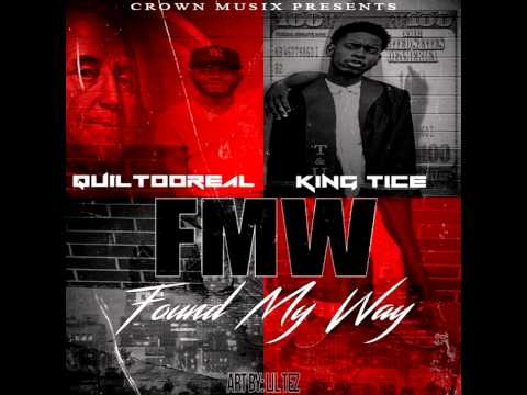 Quill TooReal x King Tice - FMW (Found My Way)