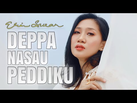 DEPPA NASAU PEDDIKU - ERIE SUZAN (Official Music Video)