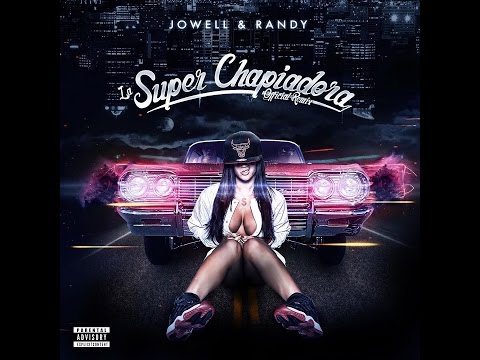 Jowell y Randy   La Super Chapiadora Remix feat De La Ghetto
