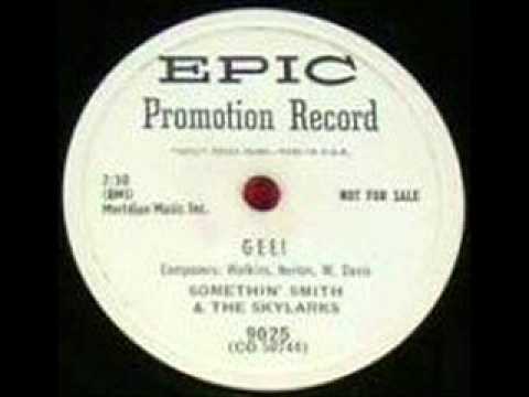 Somethin' Smith & The Skylarks   Gee   1954