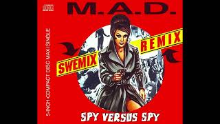 M.A.D. - 'Spy Versus Spy - Swemix Remix [Club Mix]' (1991)