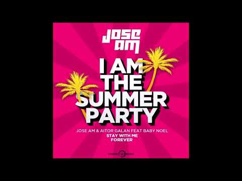 Jose AM & Aitor Galan feat. Baby Noel - Stay with me forever (2.016)