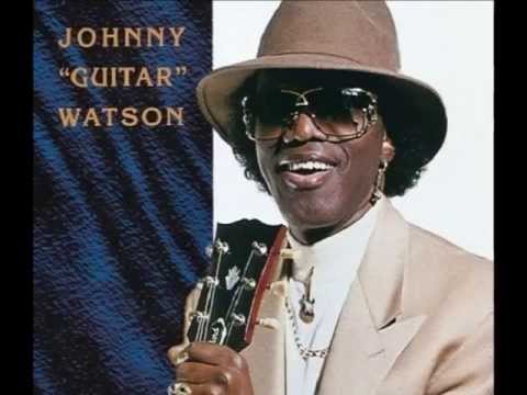 Johnny "Guitar" Watson - Ain't That A Bitch