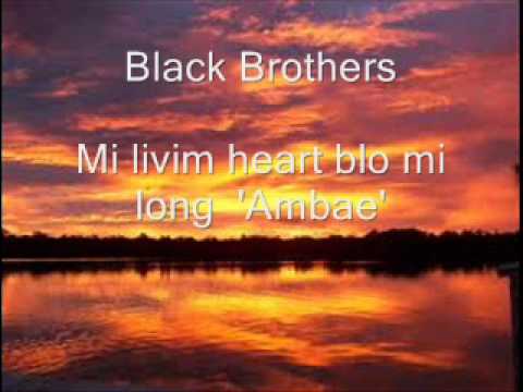 Black Brothers - Mi Livim Heart Blo Mi Long "Ambae"