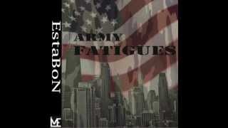 EstaBoN - Army Fatigues (Produced by Woo Kid)
