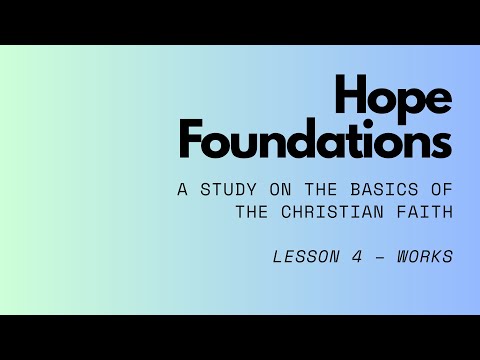 Hope Foundations: Lesson 4 – Works