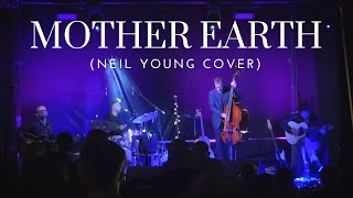 Mother Earth (Neil Young Cover Song)